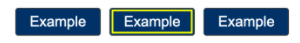 Figure 2: The second button is focused. Its border is inside the outside the border of the button. If it were a 1px wide border, it would fail, as it would be less than the outside border of the button. So, we made it a 2px wide border to ensure it's visible.